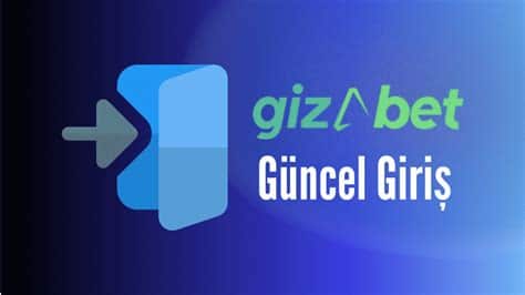 Gizabet Giriş Giriş